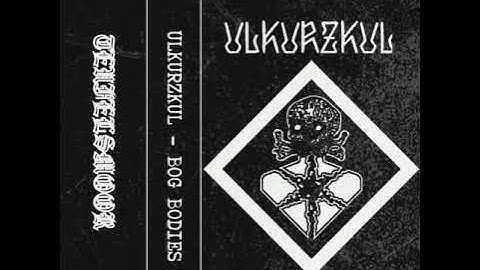 Ulkurzkul - Bog Bodies