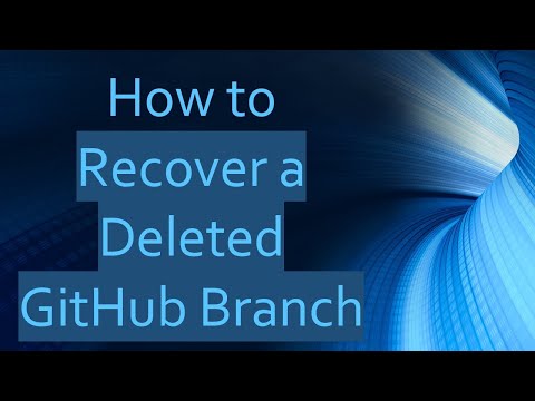 How to Recover a Deleted GitHub Branch
