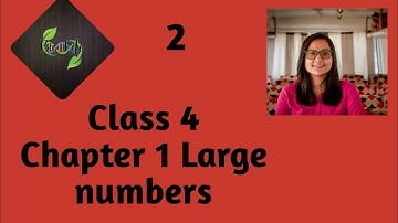 Class 4 Maths chapter1 Large numbers (part 2)