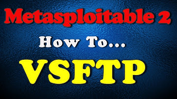 How To - Metasploitable 2 - VSFTP 2.3.4