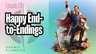 136: Happy End-to-Endings