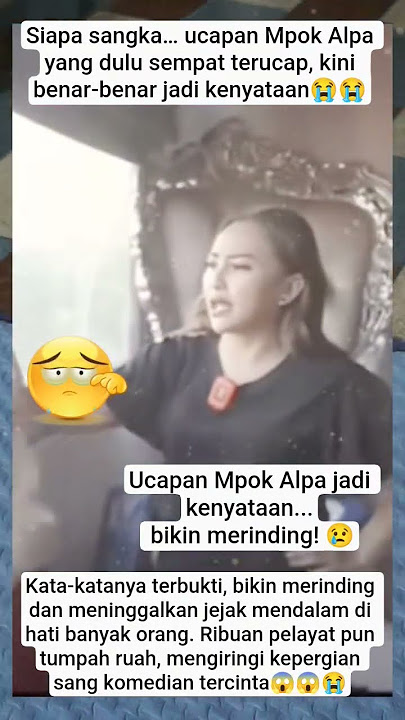 UCAPAN MPOK ALPA JADI KENYATAAN, KATA-KATA MPOK ALPA TERBUKTI