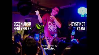 Sezen Aksu X Dystinct  Yama X Seni Yerler mashup By Mozisc