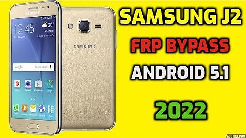 Samsung J2 J200f FRP Bypass 2022  android 5.1