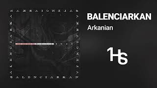 Arkanian - Balenciarkan | 1 Hour