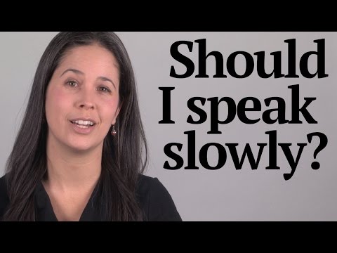 Question about Speaking Slowly vs. Quickly -- American English Pronunciation