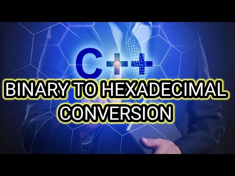 C++ #5: Convert Binary to Hexadecimal