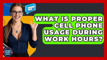 What Is Proper Cell Phone Usage During Work Hours? - Customer Support Coach