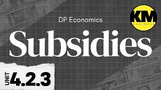 IB Economics Unit 4.2.3: Subsidies & Administrative Barriers (Trade Protection)