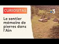 Ref:HdetsN0w3Ig Curiositas : le sentier m�moire de pierres dans l'ain
