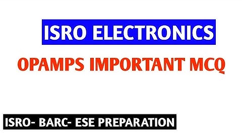 OPAMPS IMPORTANT MCQ | ISRO ELECTRONICS | ESE ELECTRONICS | BARC PREPARATION