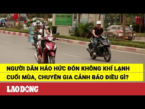 Video Người dân háo hức đón không khí lạnh cuối mùa, chuyên... - youtube