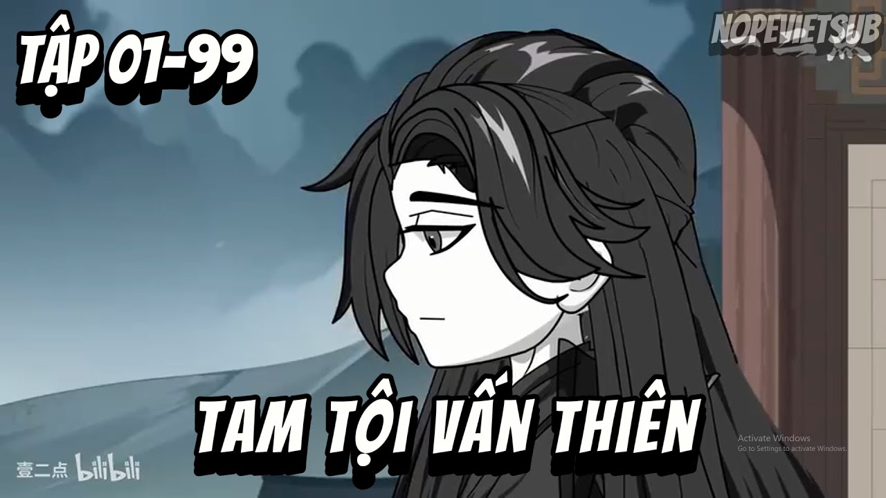 Tam Tội Vấn Thiên | Tập 01-99 | NOPESUB