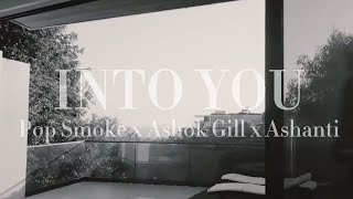 Into You ft Pop Smoke Ashok Gill U0026 Ashanti  Mashup  3mix Entertainment