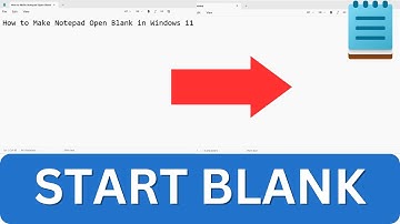 How to Make Notepad Open Blank in Windows 11 (Stop Restoring Old Text)