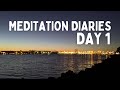 Meditation diaries day 1