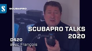 SCUBAPRO TALKS - D420 avec François