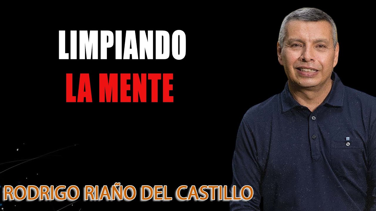 LIMPIANDO LA MENTE  - Rodrigo Riaño del Castillo