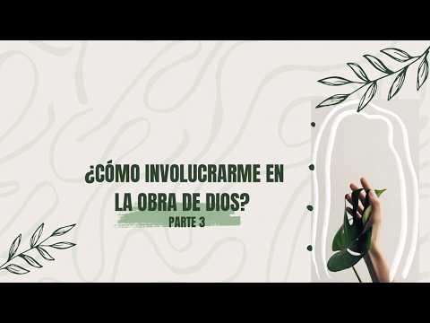 Cómo involucrarnos en la obra de Dios (parte 3) - Raúl Ponce