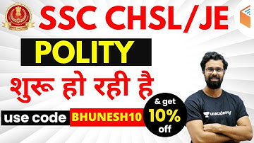 SSC CHSL / JE 2019 | Complete Polity Course | Use Code “BHUNESH10” & Get 10% Off