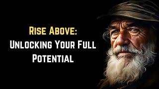 Rise Above: Unlocking Your Full Potential