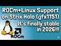 ROCm+Linux Support on Strix Halo: It's finally stable in 2026!