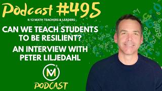 Details Ep495: Peter Liljedahl: Can We Teach Students to Be Resilient Update