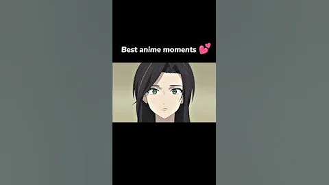 Best anime moments 💕