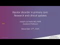 Bipolar Disorder in Primary Care: Research and Clinical Updates