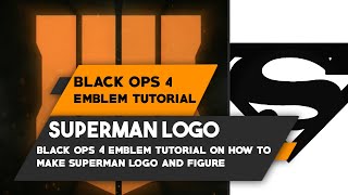 Black Ops 4 Emblem Tutorial - Superman Logo and Silhouette
