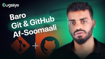 Baro Git and GitHub Af Somali | GitHub Tutorial Somali Full Course