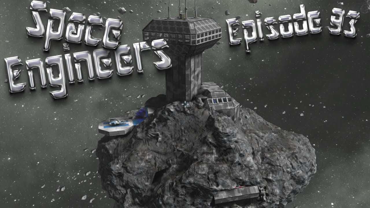 Let's Play Space Engineers - Episode 93: Space Station Project Part 22 ...