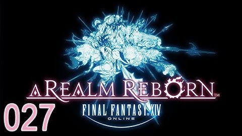 Final Fantasy XIV - 2.0 - A Realm Reborn - Main Story - 027 - The Ul