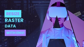 RESIZE RASTER DATA WITH ENVI 5.3