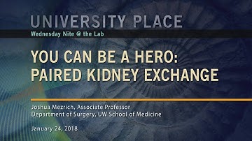 You Can Be a Hero: Paired Kidney Exchange | University Place