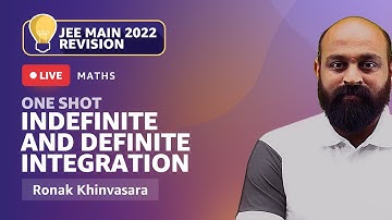 Indefinite & Definite Integration | One Shot | JEE 2022 Revision | Mathematics | Ronak Khinvasara
