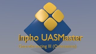 inpho UASMaster - Georeferencing III (Orientation)