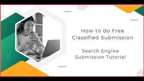 Link Building: How to do Free Classified Submission? | Search Engine Submission Tutorial