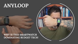 Why the Anyloop Smart Watch is Dominating Budget Tech!