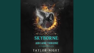Chapter 88 - Skyborne: Arcane Throne (Skyborne Series—Book Five)