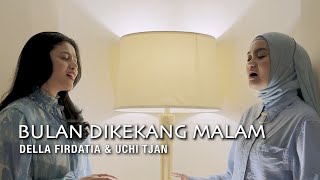 Bulan Dikekang Malam - Rossa | Della Firdatia Ft. Uchi Tjan