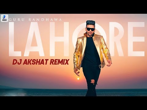 lahore-(remix)-|-guru-randhawa-|-dj-akshat