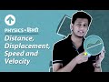 Distance, Displacement, Speed and Velocity | Hindi | Physics