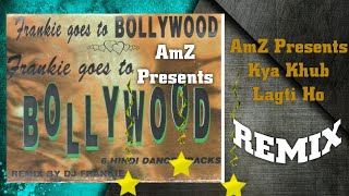 Kya Khoob Lagti Ho Remix (Frankie Goes To Bollywood) DJ Frankie