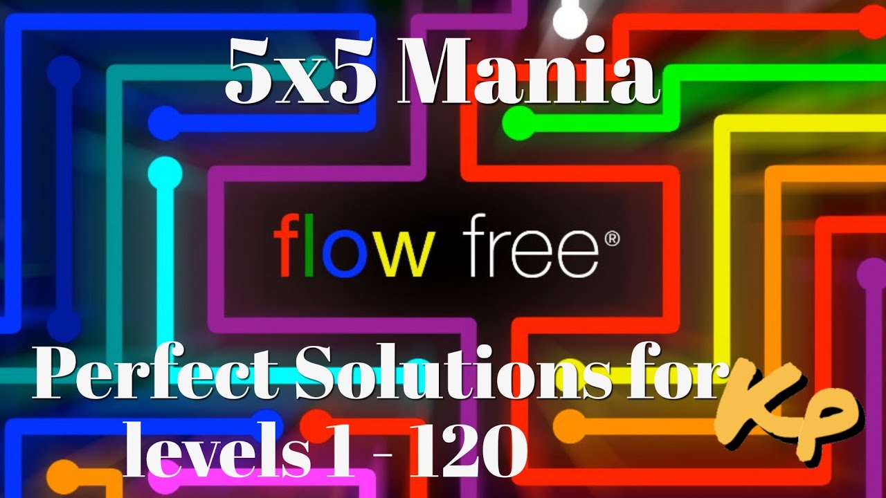 Flow Free - 5x5 Mania - All Perfect Solutions for levels 1 to 120