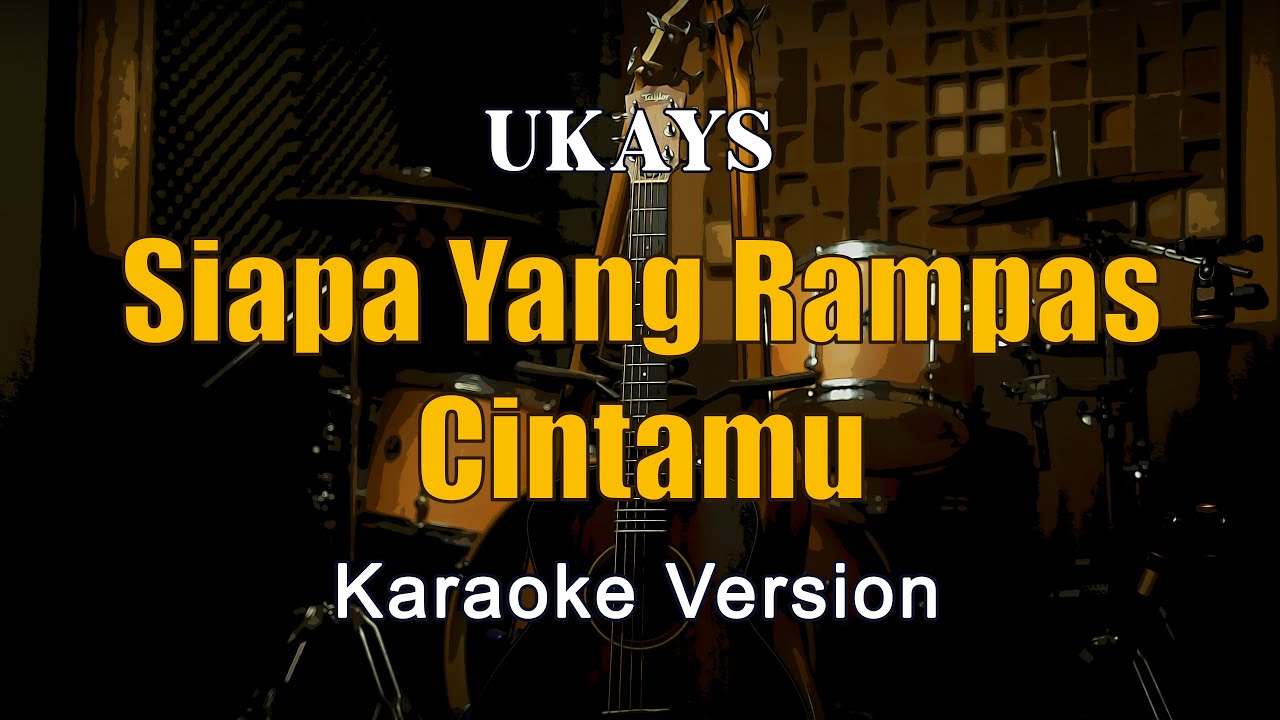 Siapa Yang Rampas Cintamu - Ukays Karaoke Malaysia Nada Pria By Rubina Musik
