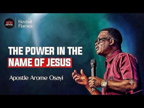 The Power In The Name Of Jesus | The Name Above Every Name || Apostle Arome Osayi || #AAO