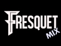 FRESQUET MIX *** DJ ARFELO