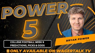 College Football Week 9 Predictions, Picks, Market Moves and Odds | Power 5 with Bryan Power