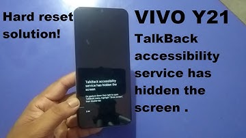 Vivo Y21 TalkBack accessibility service has hidden the screen solution & Hard Reset 100% Done .